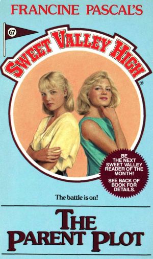 [Sweet Valley High 67] • The Parent Plot